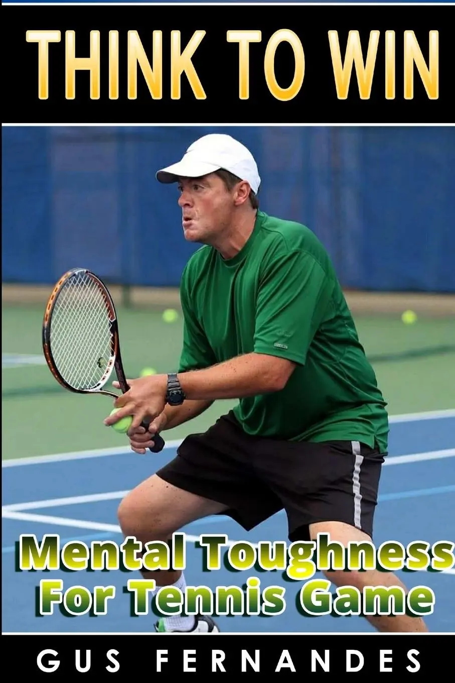 Cover: 9781329175563 | Think To Win | Mental Toughness for Tennis Game | Gus Fernandes | Buch