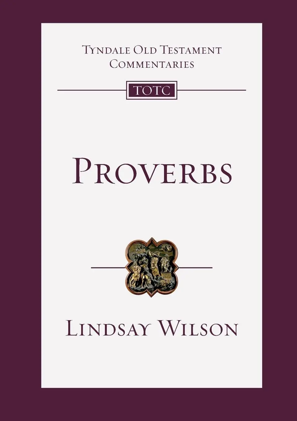 Cover: 9781783595563 | Proverbs | An Introduction And Commentary | Lindsay Wilson | Buch