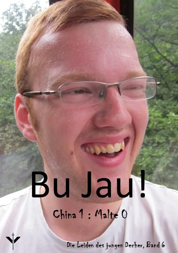 Cover: 9783737545563 | Bu Jau! | China 1 : Malte 0 | Malte Decher | Taschenbuch | 196 S.