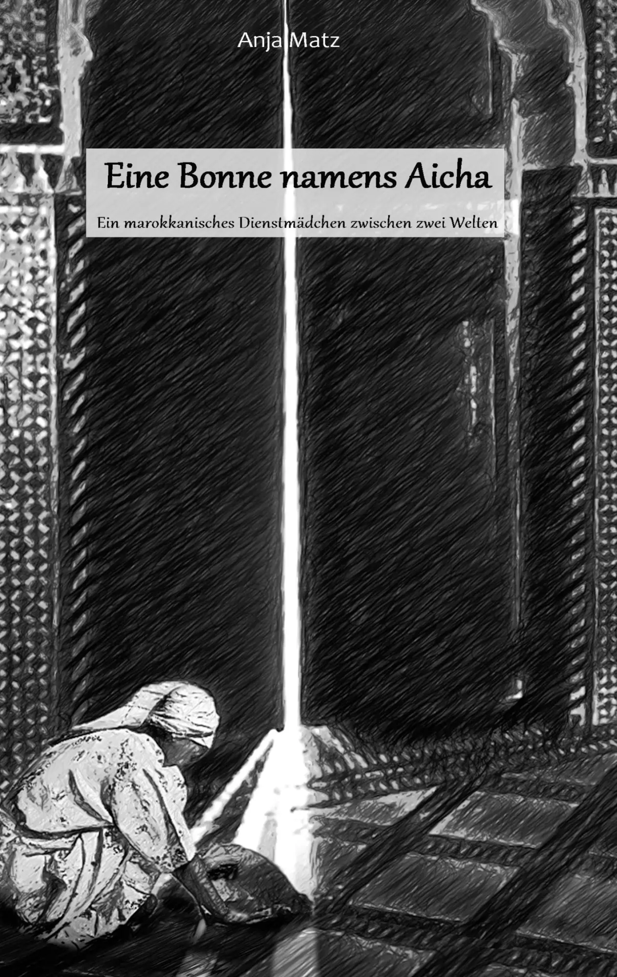 Cover: 9783741265563 | Eine Bonne namens Aicha | Anja Matz | Taschenbuch | Paperback | 208 S.