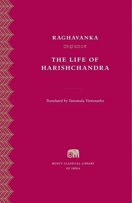 Cover: 9780674545663 | The Life of Harishchandra | Raghavanka | Buch | Englisch | 2017