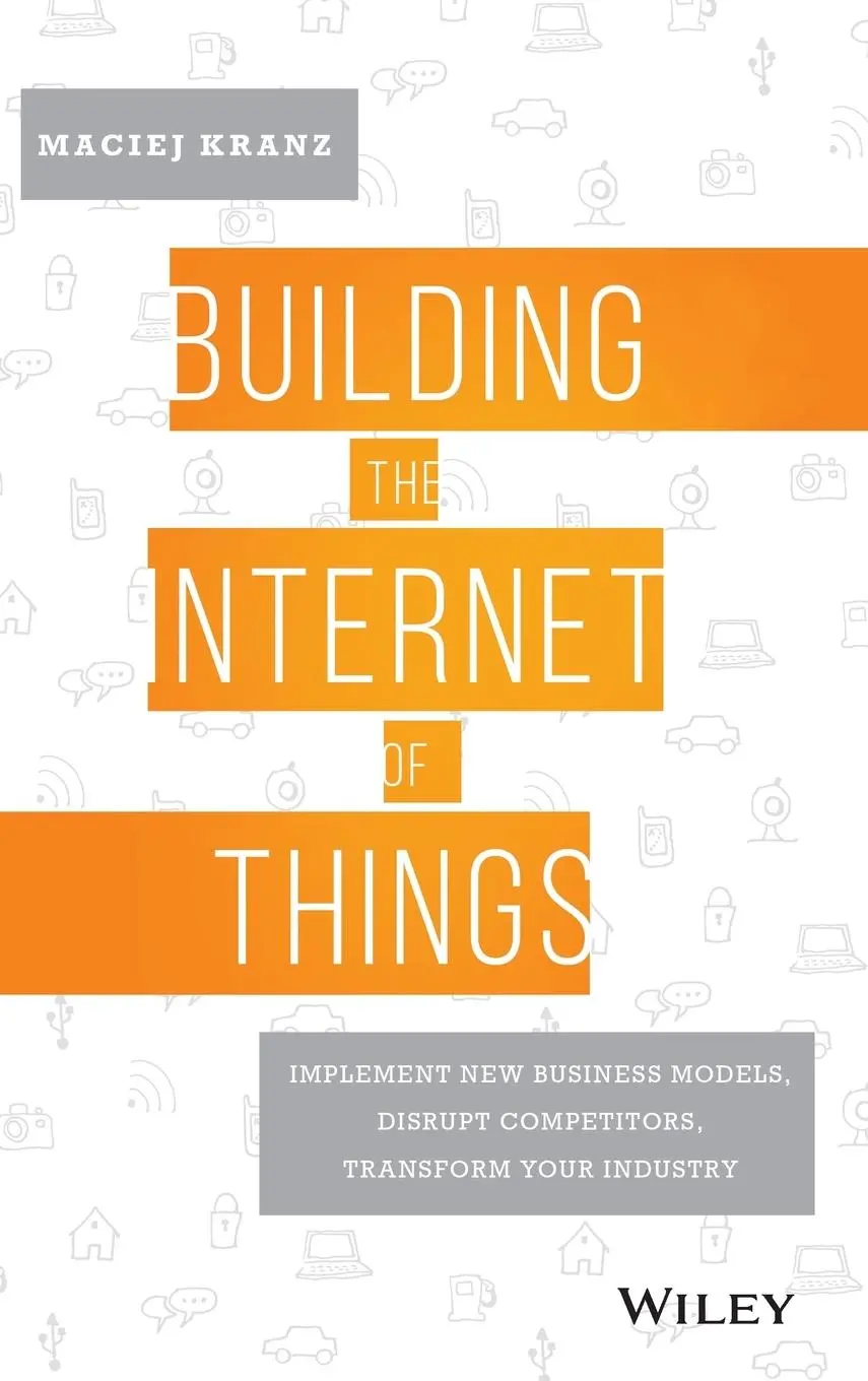 Cover: 9781119285663 | Building the Internet of Things | Maciej Kranz | Buch | Englisch