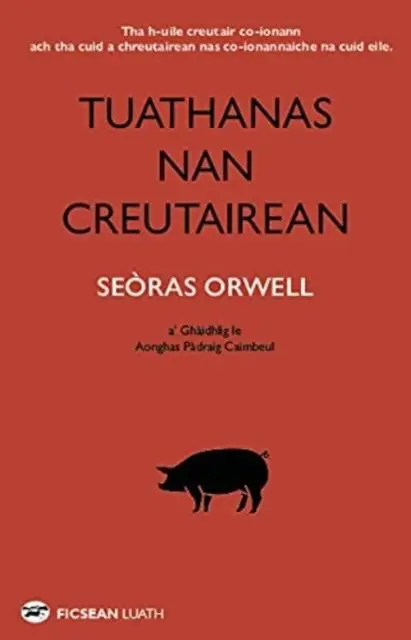 Cover: 9781913025663 | Tuathanas nan Creutairean [Animal Farm in Gaelic] | George Orwell