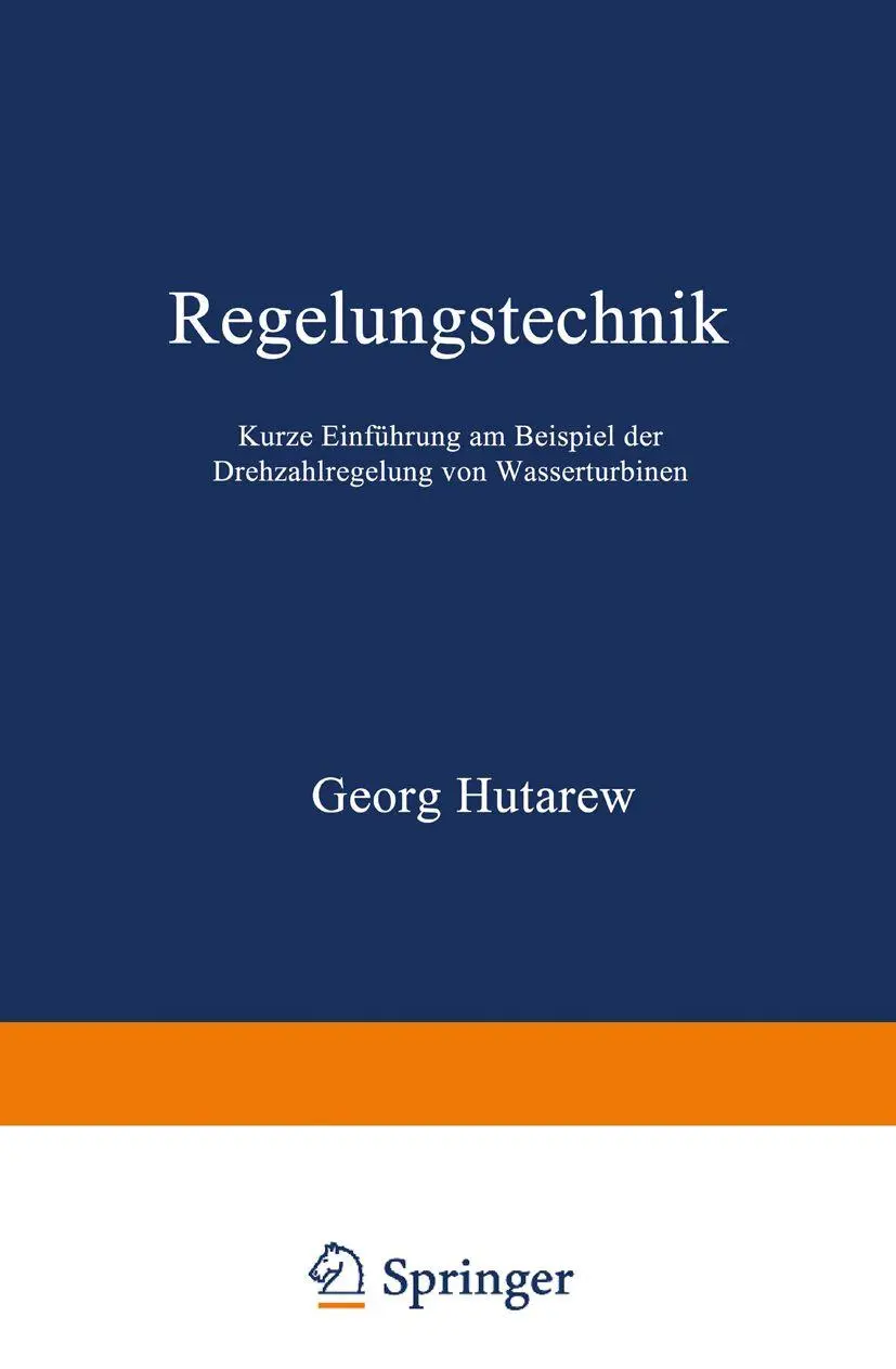 Regelungstechnik: Kurze Einführung am Beispiel der Drehzahlregelung von Wasserturbinen (German Edition)