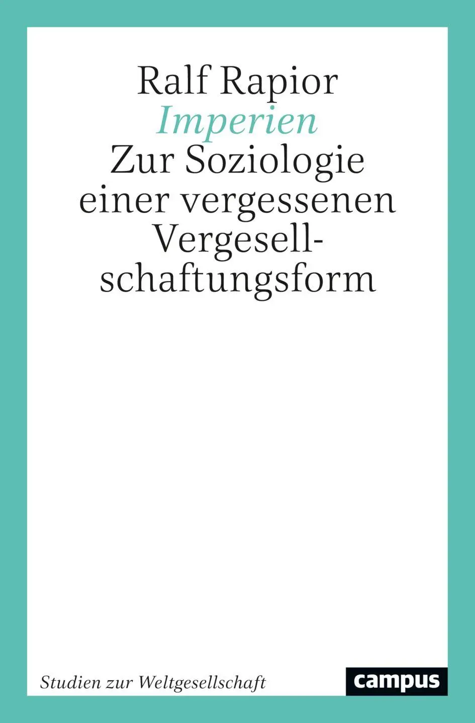Cover: 9783593515663 | Imperien | Zur Soziologie einer vergessenen Vergesellschaftungsform