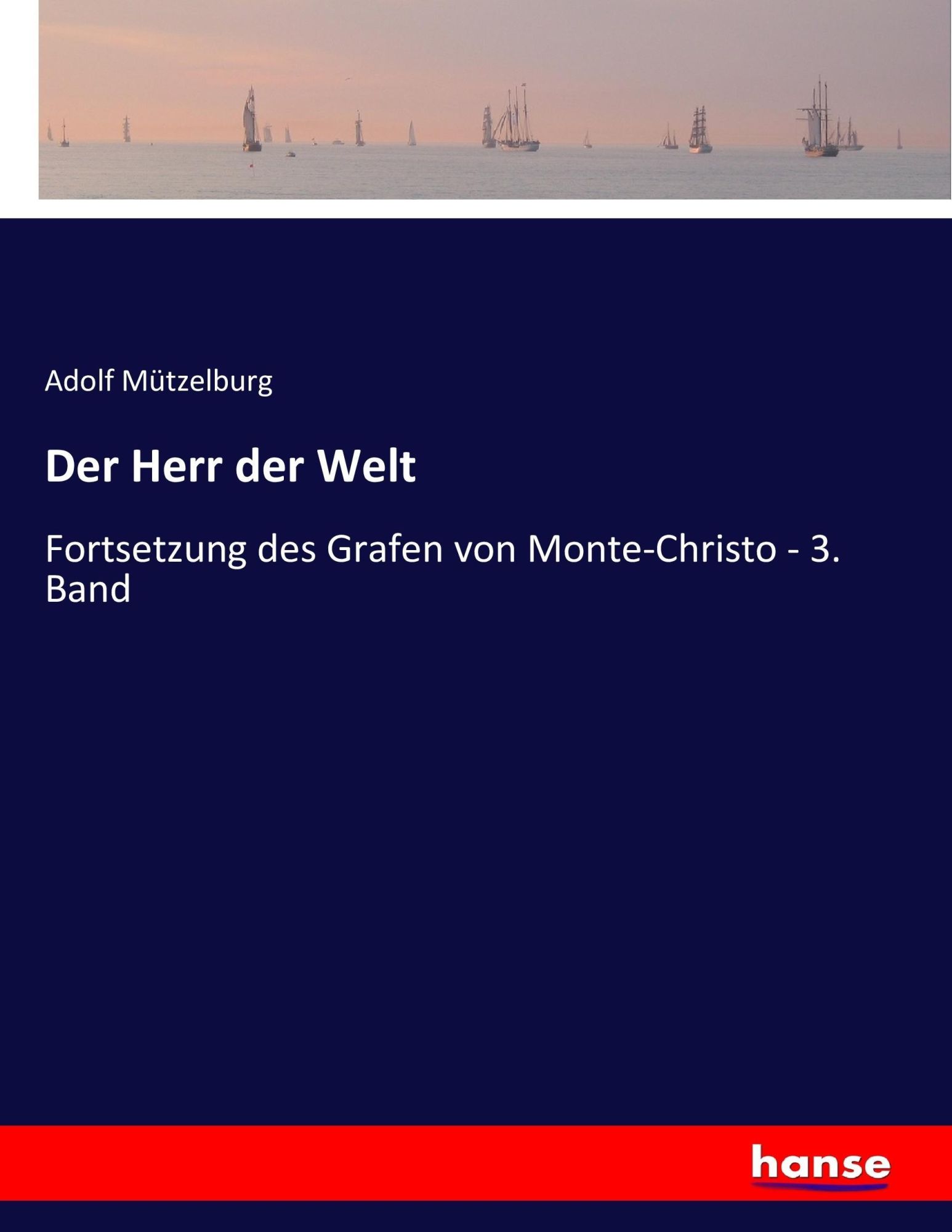 Cover: 9783743475663 | Der Herr der Welt | Fortsetzung des Grafen von Monte-Christo - 3. Band