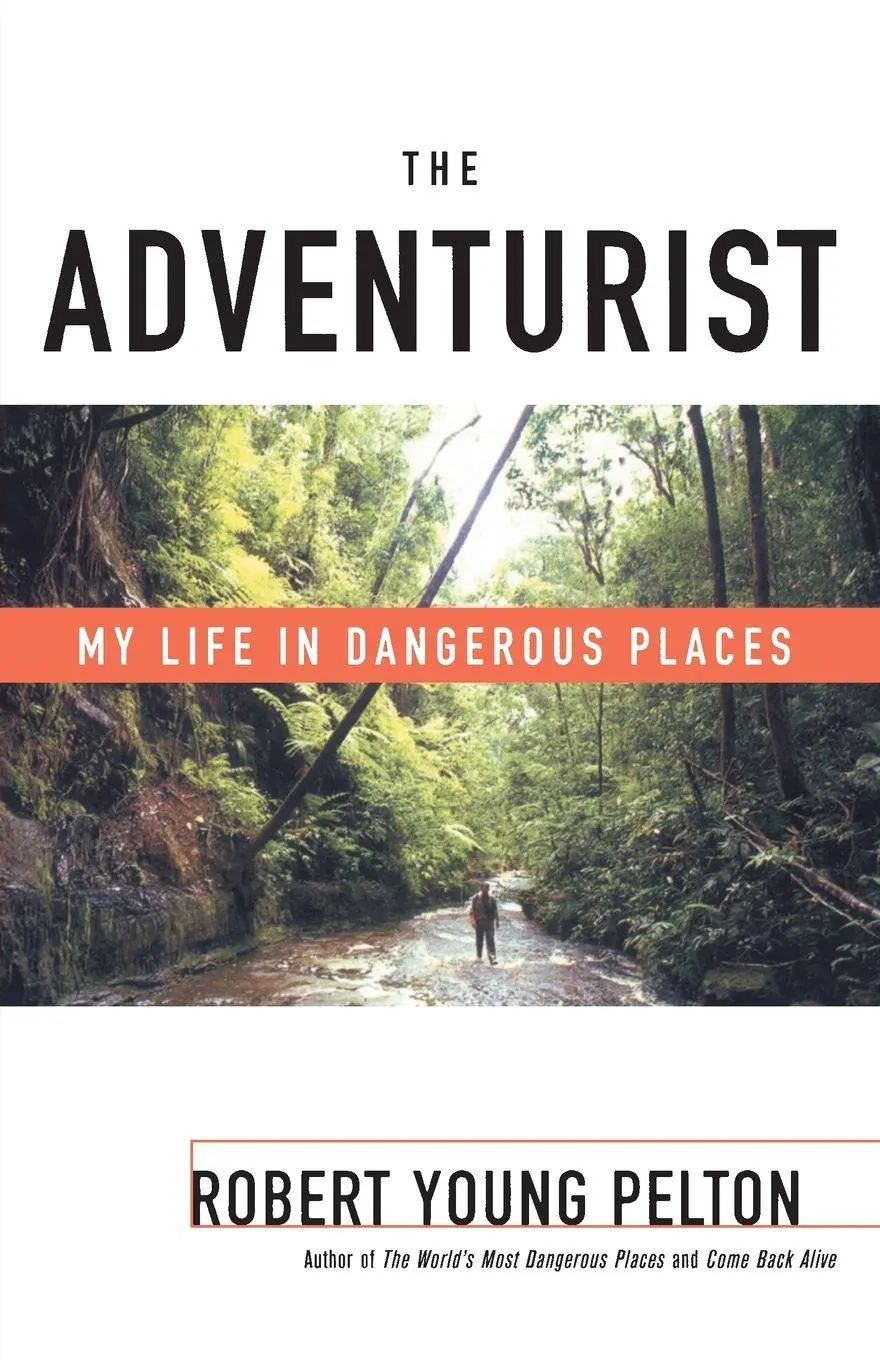 Cover: 9780767905763 | The Adventurist | My Life in Dangerous Places | Robert Young Pelton