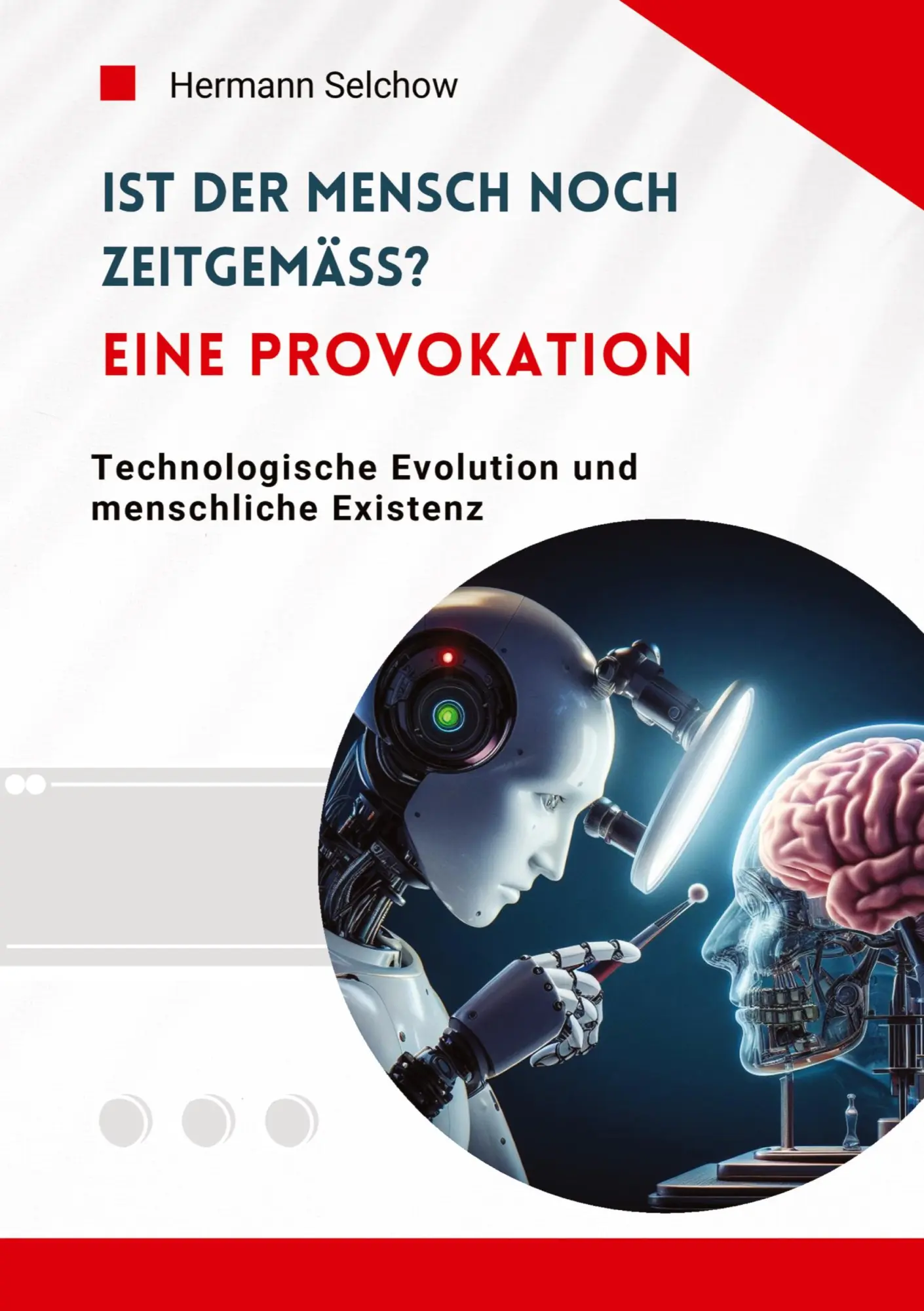 Cover: 9783384545763 | Ist der Mensch noch zeitgemäß? Eine Provokation | Hermann Selchow