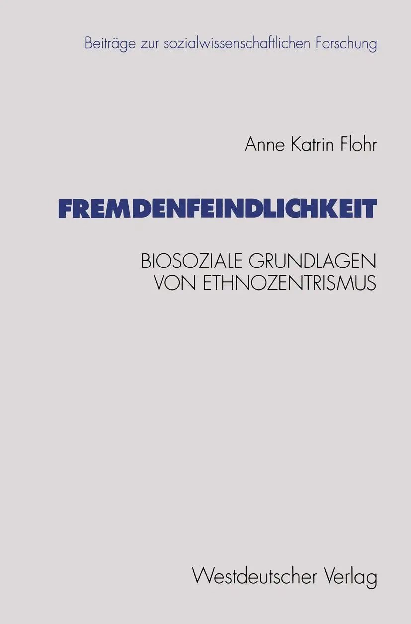 Cover: 9783531125763 | Fremdenfeindlichkeit | Biosoziale Grundlagen von Ethnozentrismus
