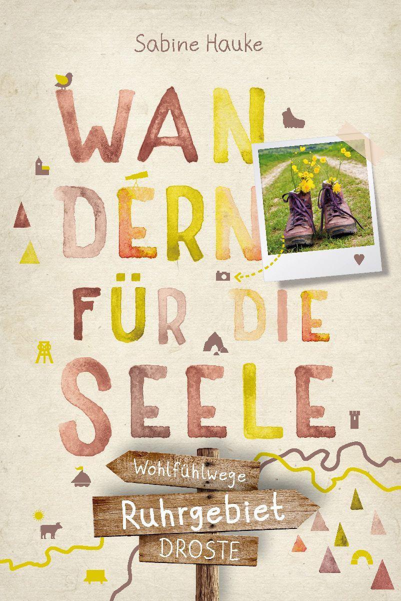 Cover: 9783770025763 | Ruhrgebiet. Wandern für die Seele | Wohlfühlwege | Sabine Hauke | Buch