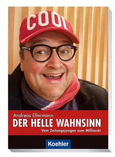 Cover: 9783782215763 | Der helle Wahnsinn | Vom Zeitungsjungen zum Millionär | Ellermann