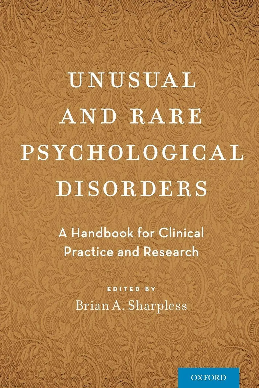 Cover: 9780190245863 | Unusual and Rare Psychological Disorders | Brian A. Sharpless | Buch