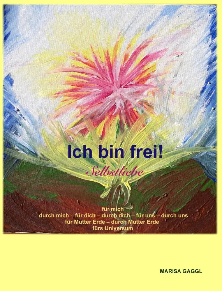 Cover: 9783347765863 | Ich bin frei! Selbstliebe | Marisa Gaggl | Taschenbuch | 144 S. | 2022