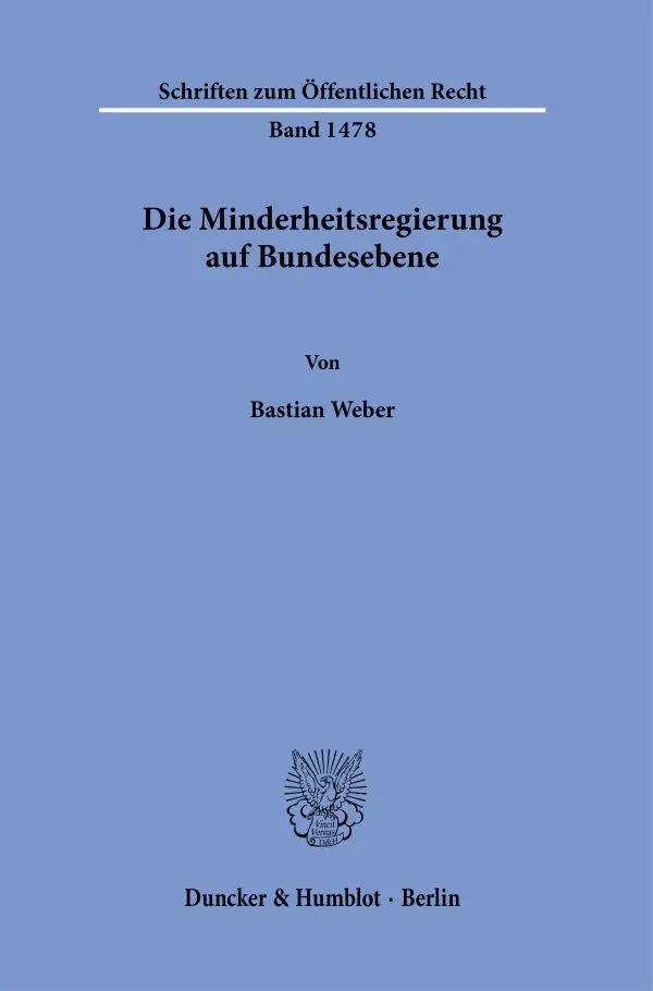 Cover: 9783428185863 | Die Minderheitsregierung auf Bundesebene | Bastian Weber | Taschenbuch