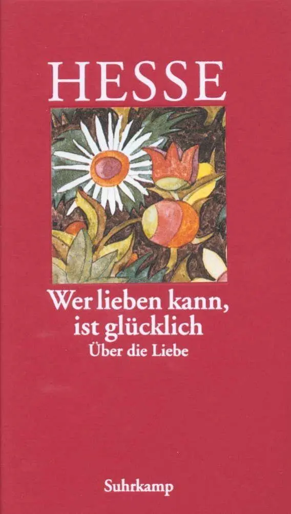 Cover: 9783518035863 | Wer lieben kann, ist glücklich | Über die Liebe | Hermann Hesse | Buch Cover: 9783518035863 | Wer lieben kann, ist glücklich | Über die Liebe | Hermann Hesse | Buch