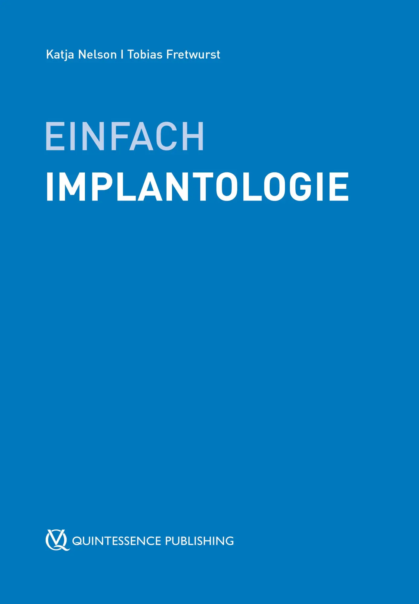 Cover: 9783868675863 | Einfach Implantologie | Tobias Fretwurst (u. a.) | Taschenbuch | 2025