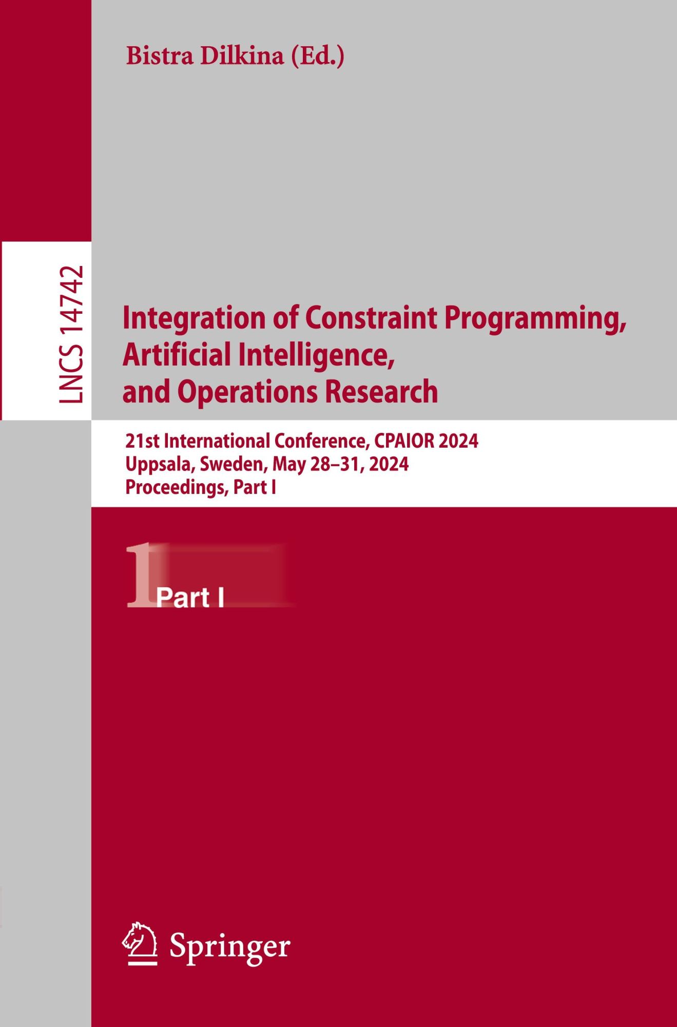 Integration of Constraint Programming, Artificial Intelligence, and Operations Research: 21st International Conference, CPAIOR 2024, Uppsala, Sweden, ... Notes in Computer Science, 14742, Band 14742)
