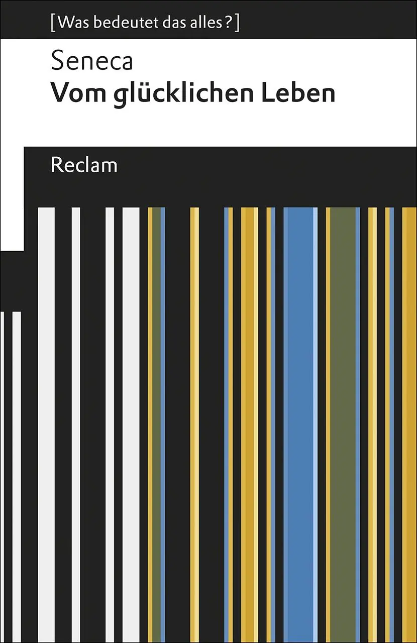 Cover: 9783150195963 | Vom glücklichen Leben | [Was bedeutet das alles?] | Seneca | Buch