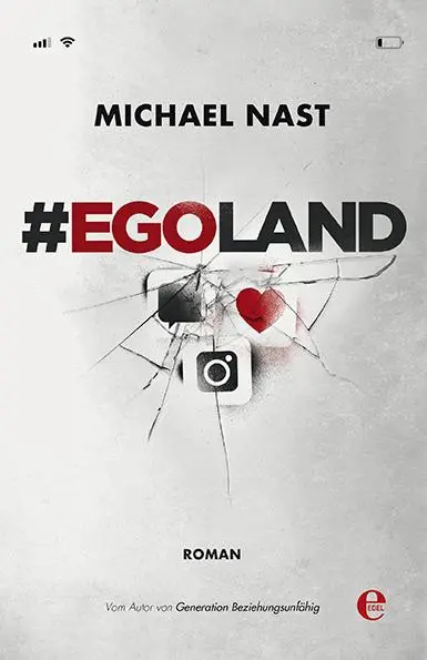 Cover: 9783841905963 | #EGOLAND | Michael Nast | Taschenbuch | 432 S. | Deutsch | 2018