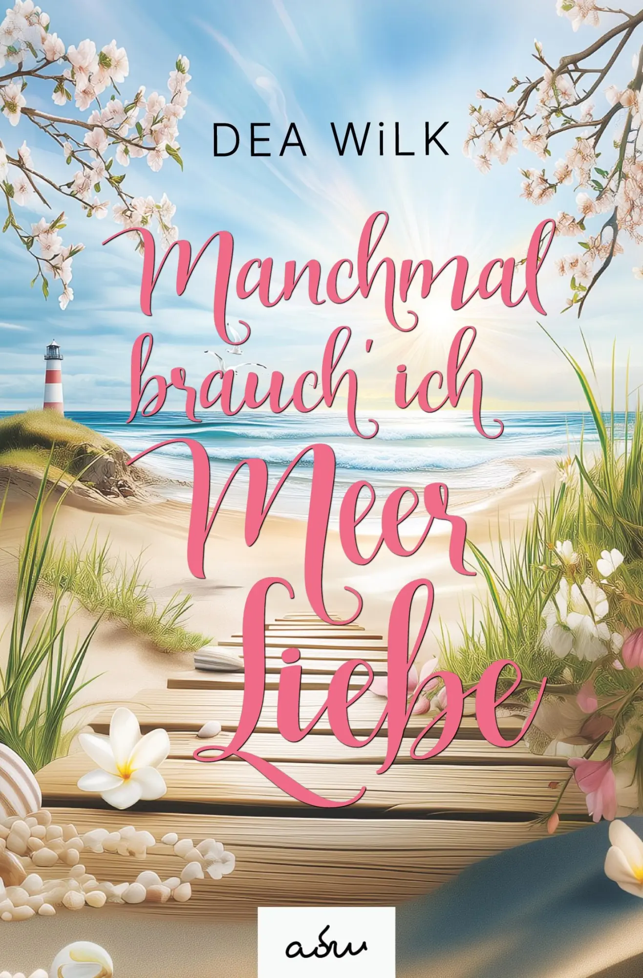 Cover: 9783759276063 | Manchmal brauch' ich Meer Liebe. | Inselroman | Dea WiLK | Taschenbuch