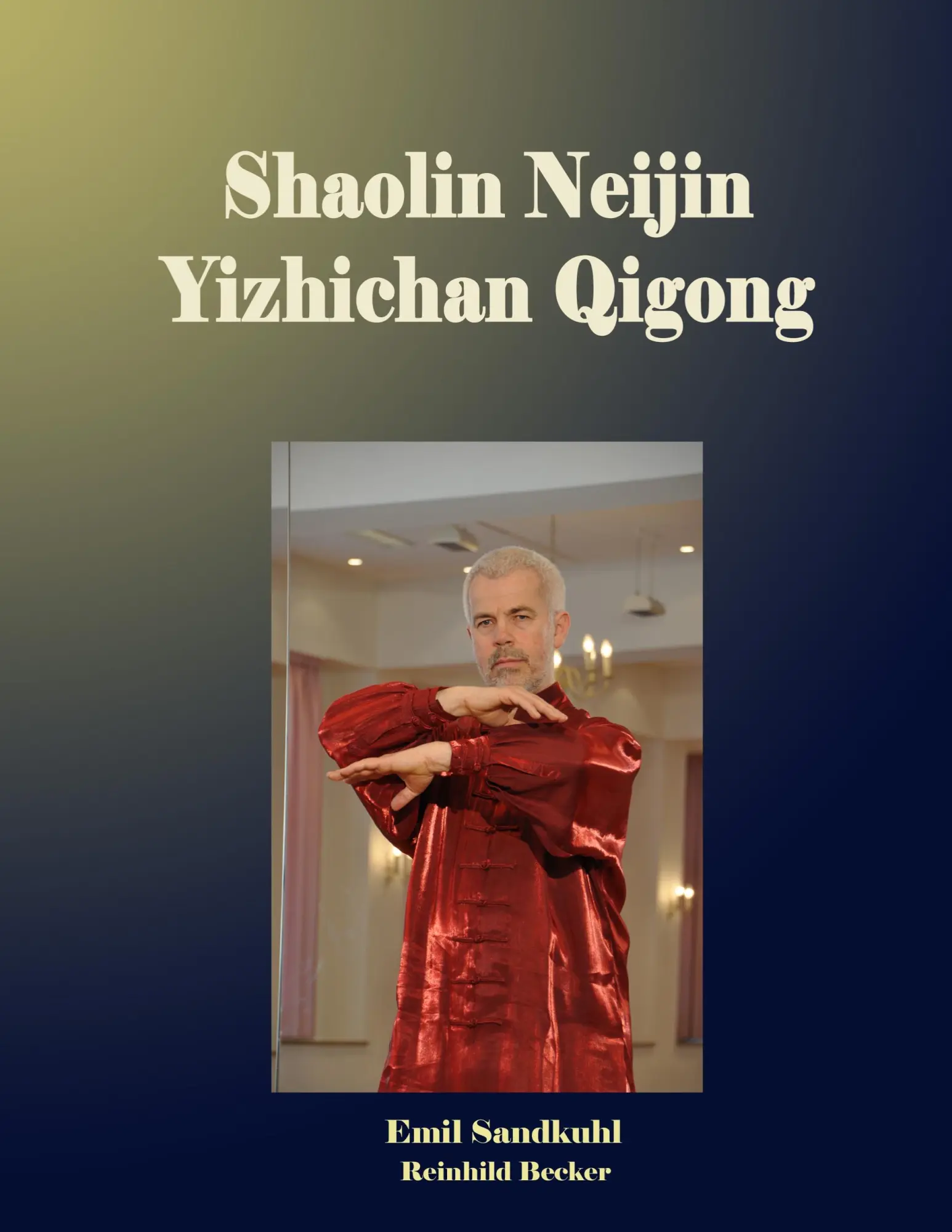 Cover: 9783848206063 | Shaolin Neijin Yizhichan Qigong | Emil Sandkuhl (u. a.) | Taschenbuch