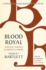 Blood Royal: Dynastic Politics in Medieval Europe | Robert Bartlett | Taschenbuch | James Lydon Lectures in Mediev | Kartoniert / Broschiert | Englisch | 2021 | CAMBRIDGE | EAN 9781108796163 - Bartlett, Robert