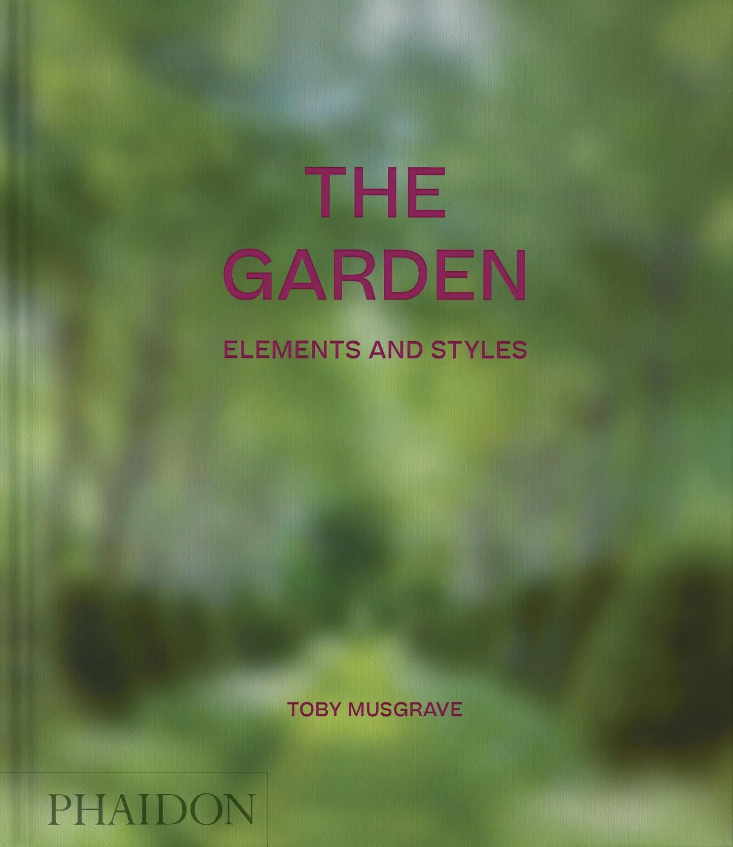 Cover: 9781838666163 | The Garden, Elements and Styles | Toby Musgrave | Buch | Phaidon Press