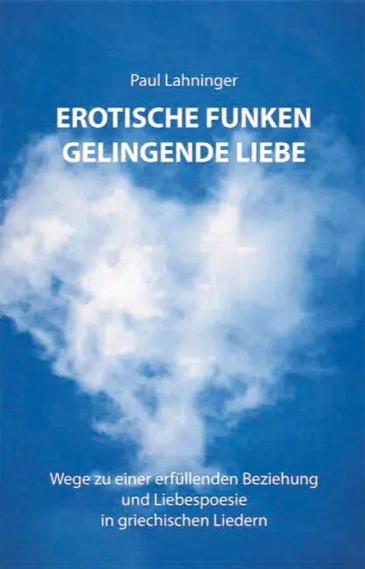 Cover: 9783903496163 | Erotische Funken. Gelingende Liebe | Paul Lahninger | Taschenbuch