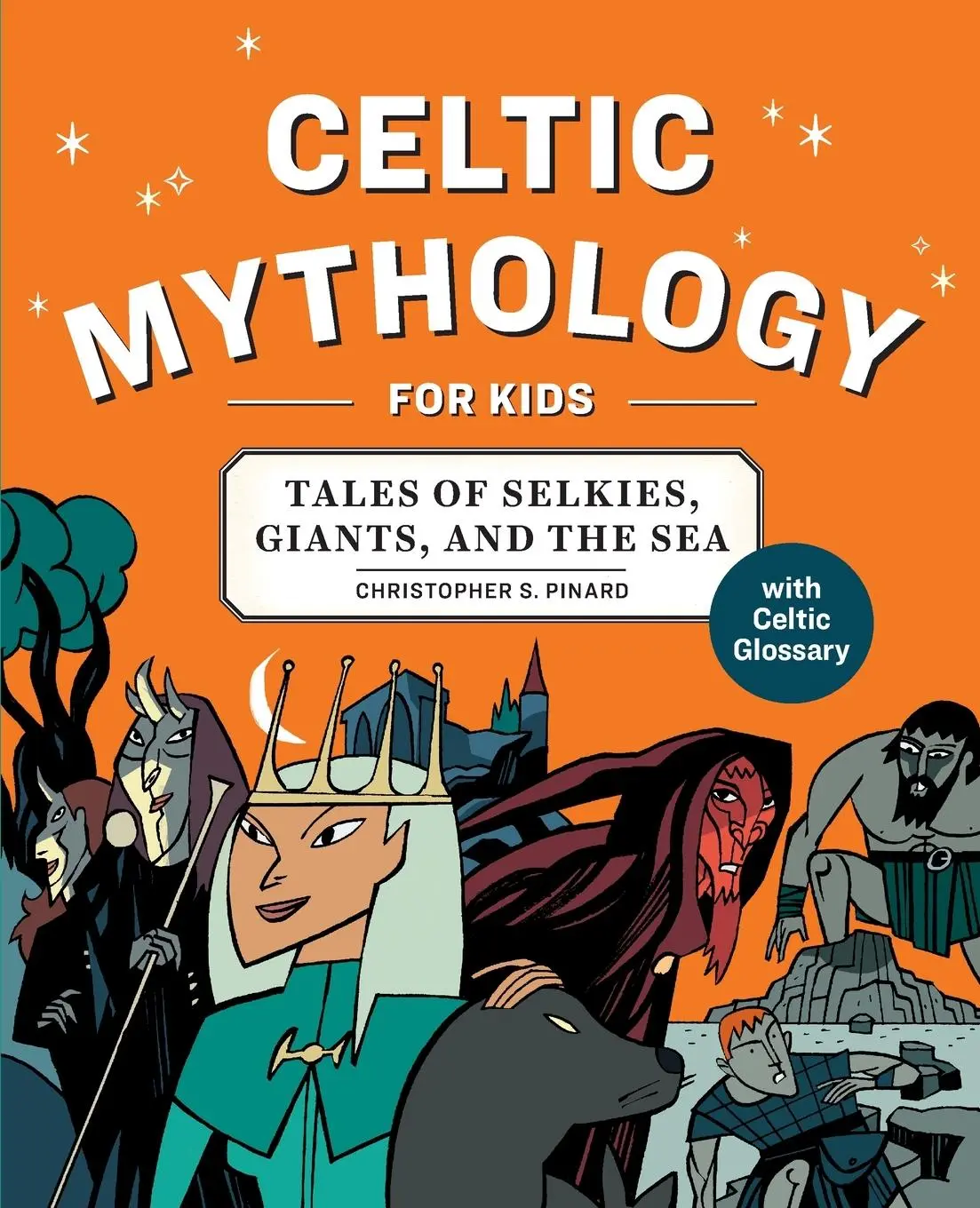 Cover: 9781646116263 | Celtic Mythology for Kids | Tales of Selkies, Giants, and the Sea