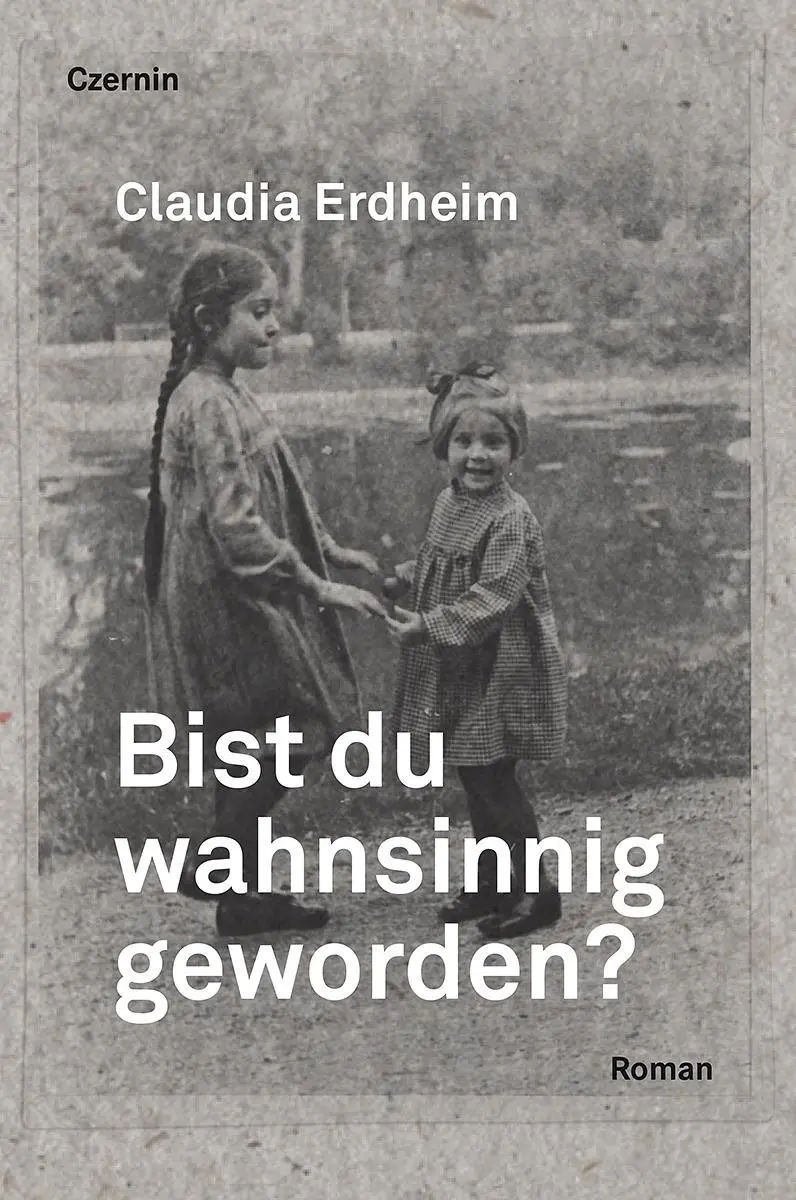 Cover: 9783707606263 | Bist du wahnsinnig geworden? | Roman | Claudia Erdheim | Buch | 128 S.