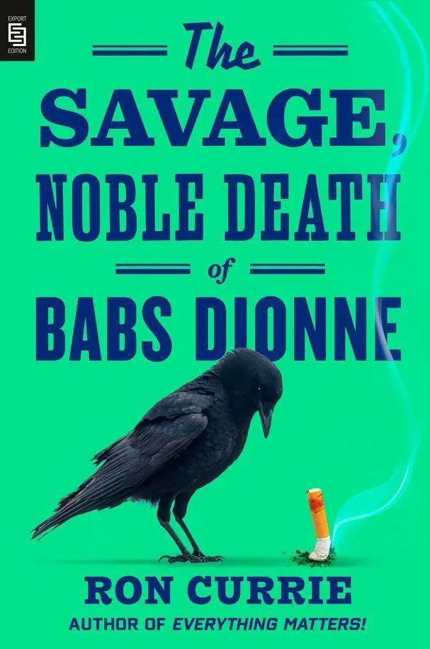 Cover: 9798217046263 | The Savage, Noble Death of Babs Dionne | Ron Currie | Taschenbuch
