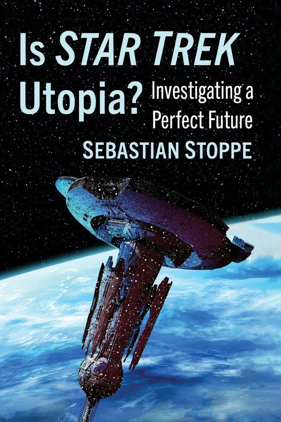 Cover: 9781476686363 | Is Star Trek Utopia? | Investigating a Perfect Future | Stoppe | Buch