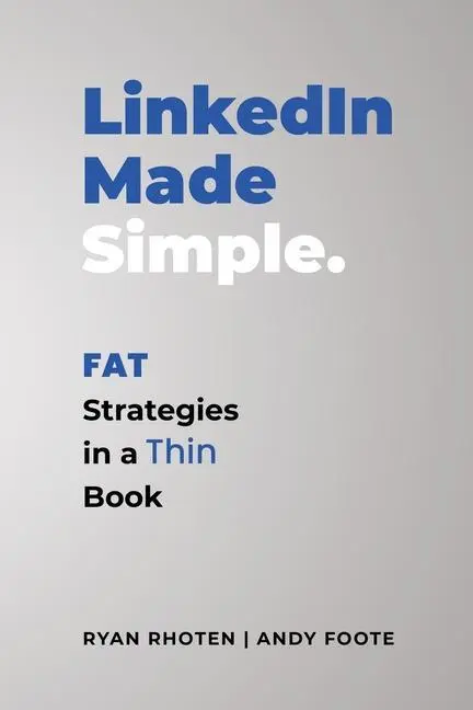 Cover: 9781641846363 | LinkedIn Made Simple | Fat Strategies in a Thin Book | Rhoten (u. a.)