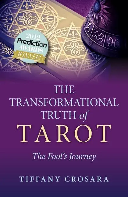 Cover: 9781780996363 | The Transformational Truth of Tarot | The Fool's Journey | Crosara
