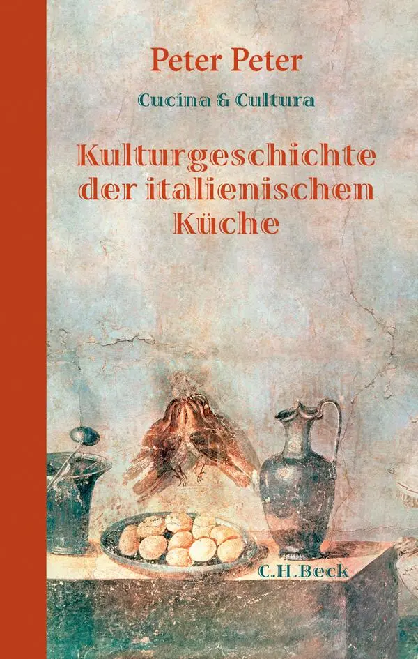 Cover: 9783406636363 | Cucina e Cultura | Kulturgeschichte der italienischen Küche | Peter