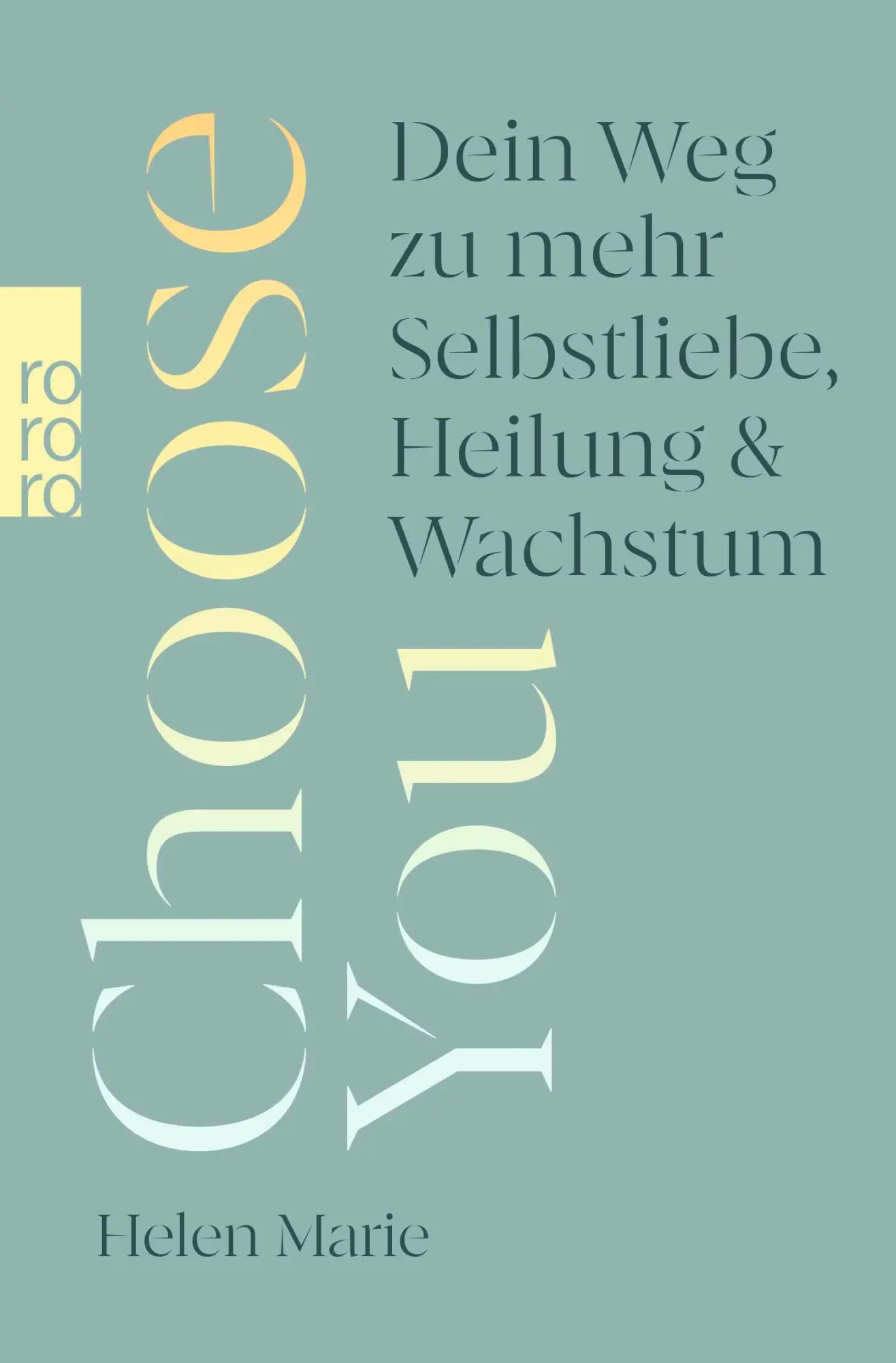 Cover: 9783499016363 | Choose You | Dein Weg zu mehr Selbstliebe, Heilung und Wachstum | Buch