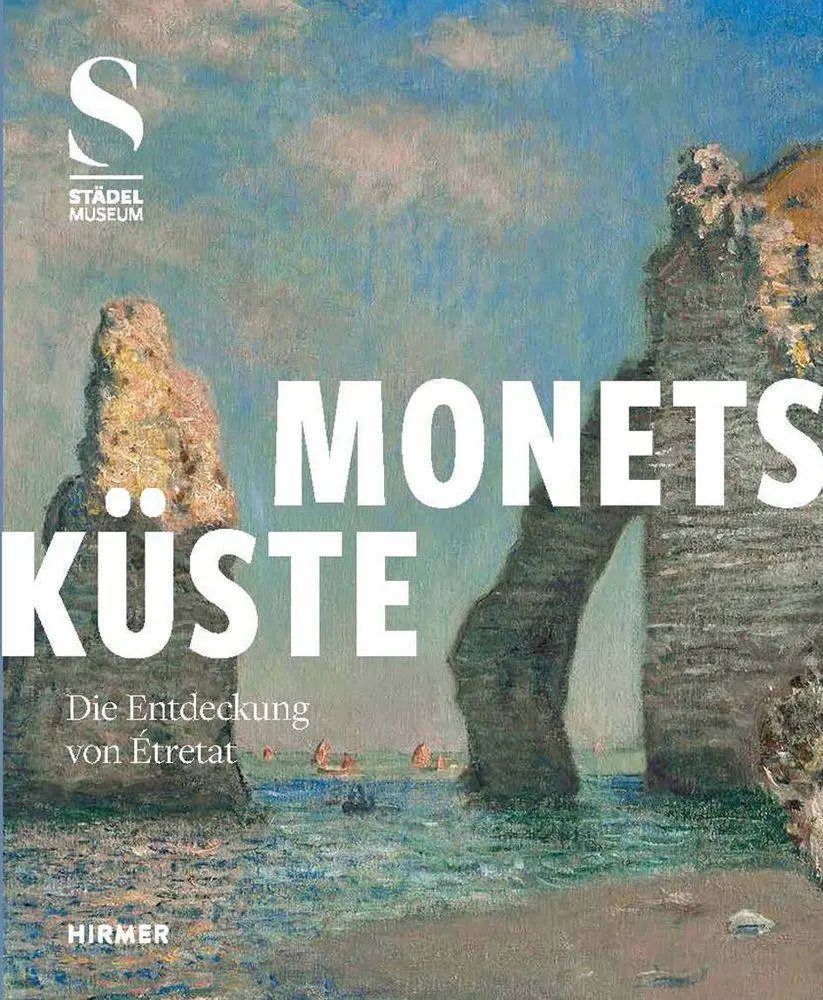 Cover: 9783777446363 | Monets Küste - Die Entdeckung von Étretat | Alexander Eiling (u. a.)