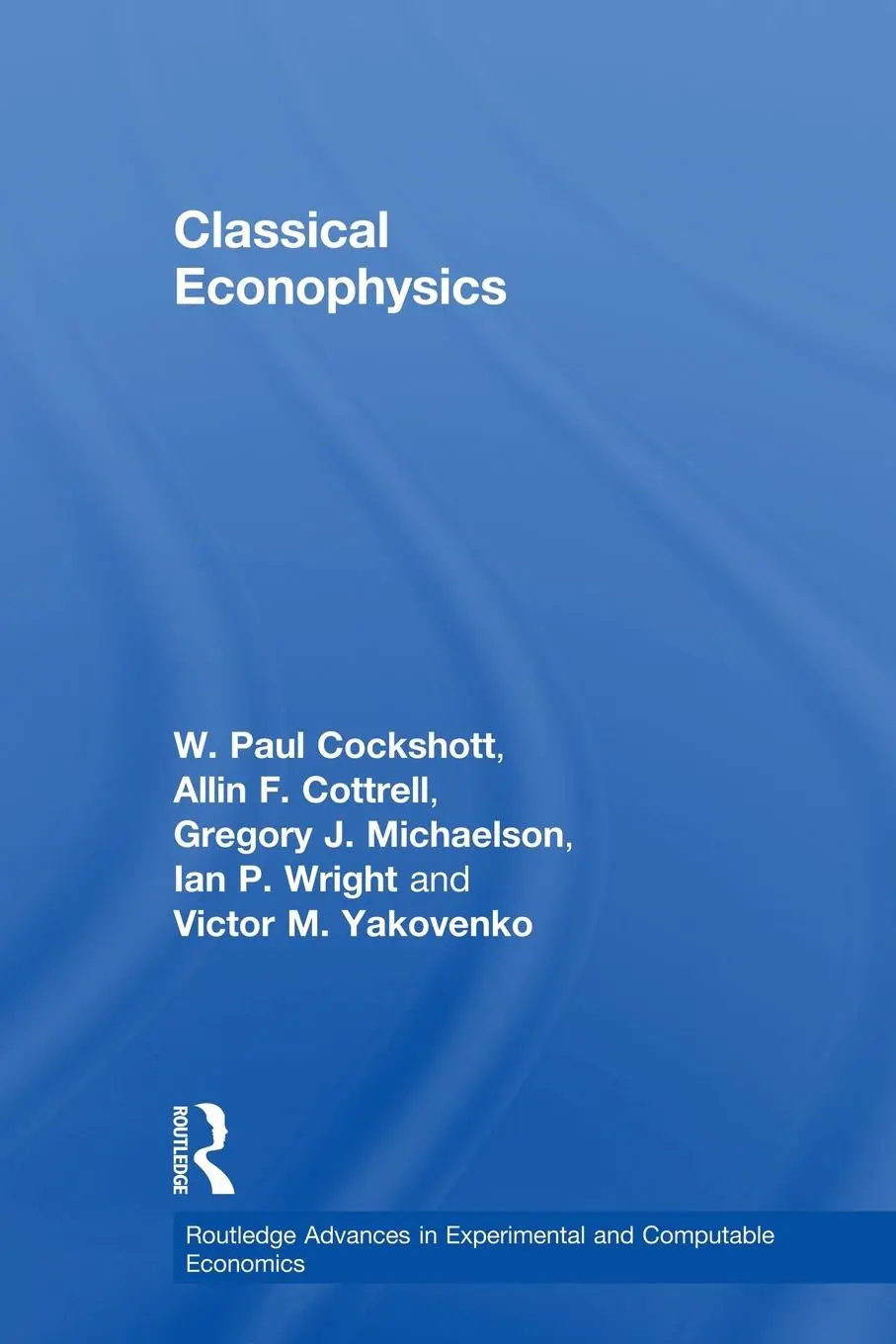 Cover: 9780415696463 | Classical Econophysics | Allin F. Cottrell (u. a.) | Taschenbuch