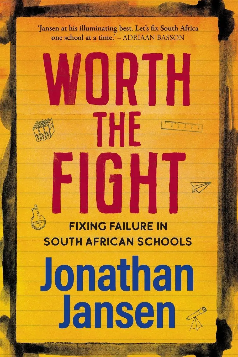 Cover: 9781776196463 | WORTH THE FIGHT - Fixing failure in South African Schools | Jansen