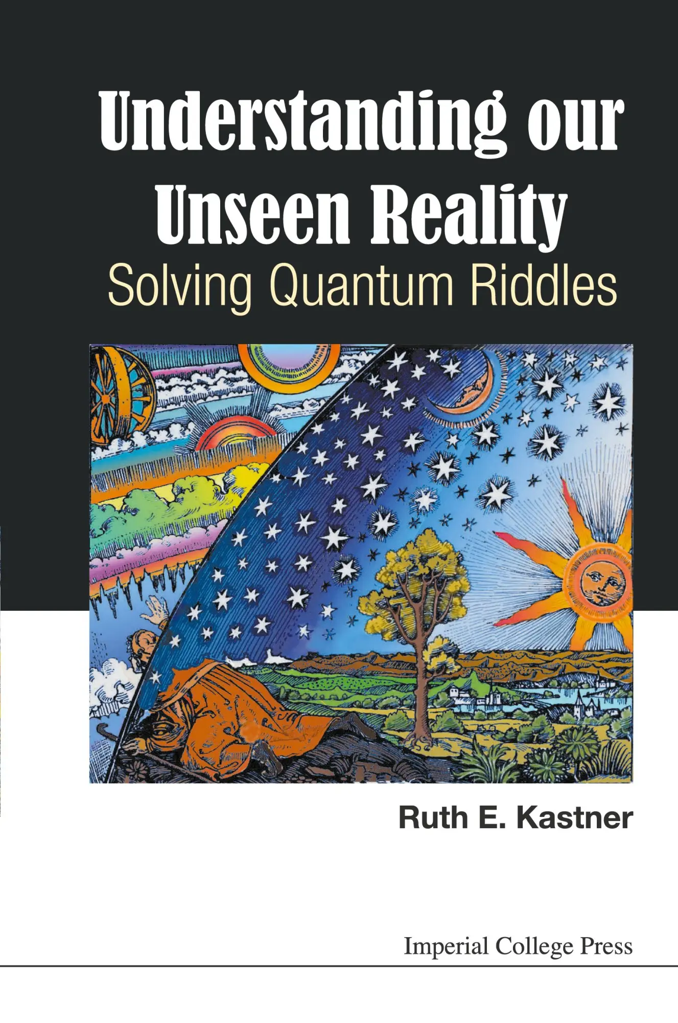 Cover: 9781783266463 | UNDERSTANDING OUR UNSEEN REALITY | SOLVING QUANTUM RIDDLES | Kastner