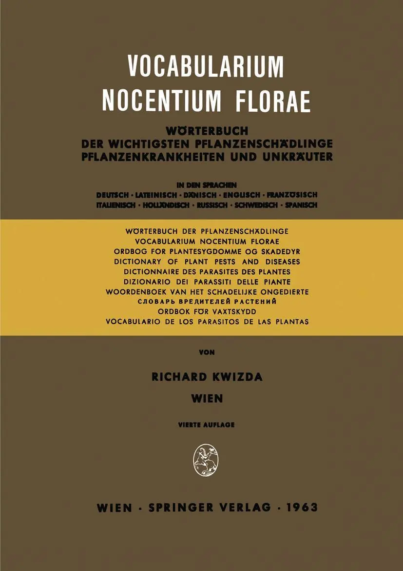 Vocabularium Nocentium Florae: Wörterbuch der Wichtigsten Pflanzenschädlinge Pflanzenkrankheiten und Unkräuter (German, Latin and English Edition)