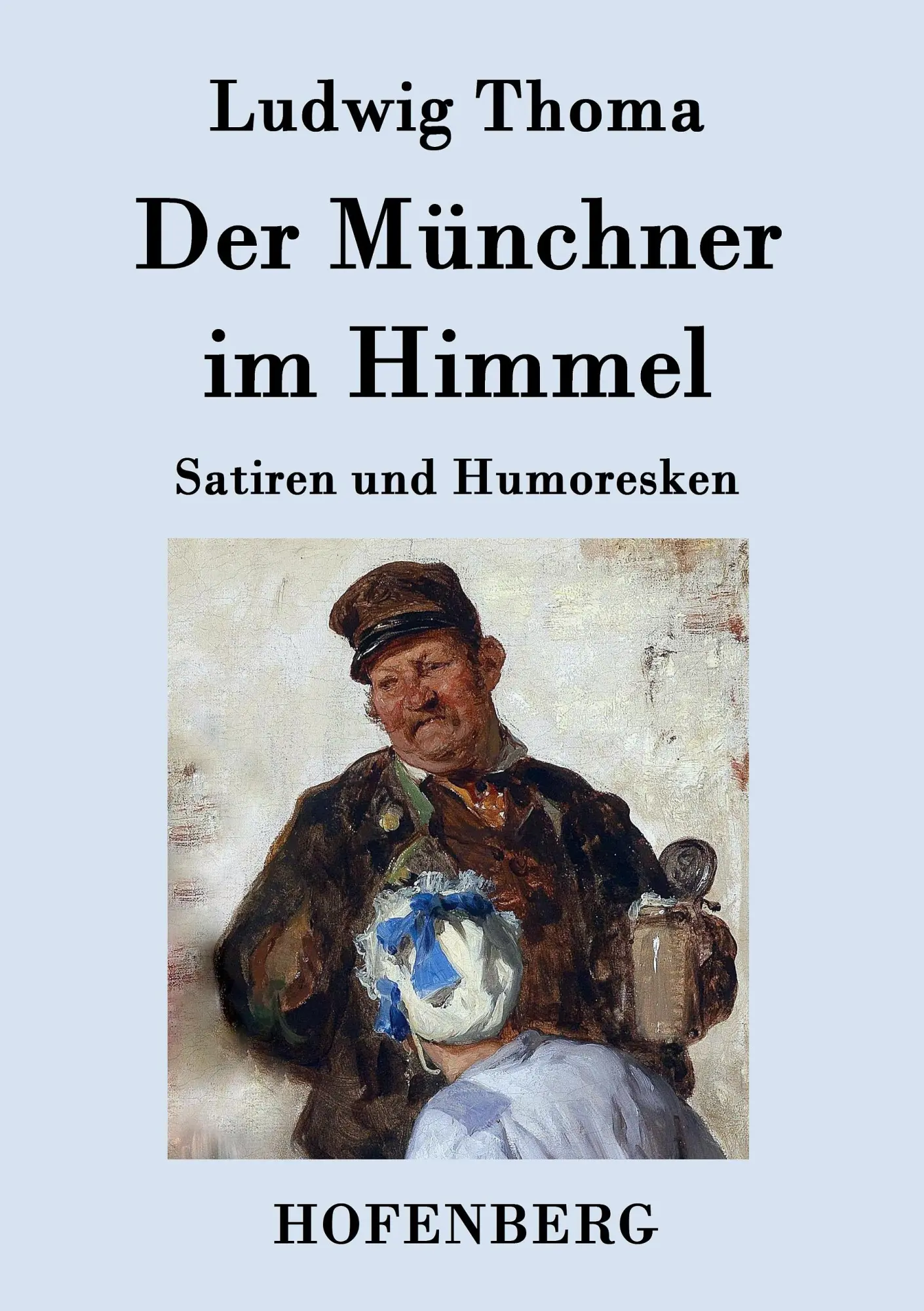 Cover: 9783843076463 | Der Münchner im Himmel | Satiren und Humoresken | Ludwig Thoma | Buch