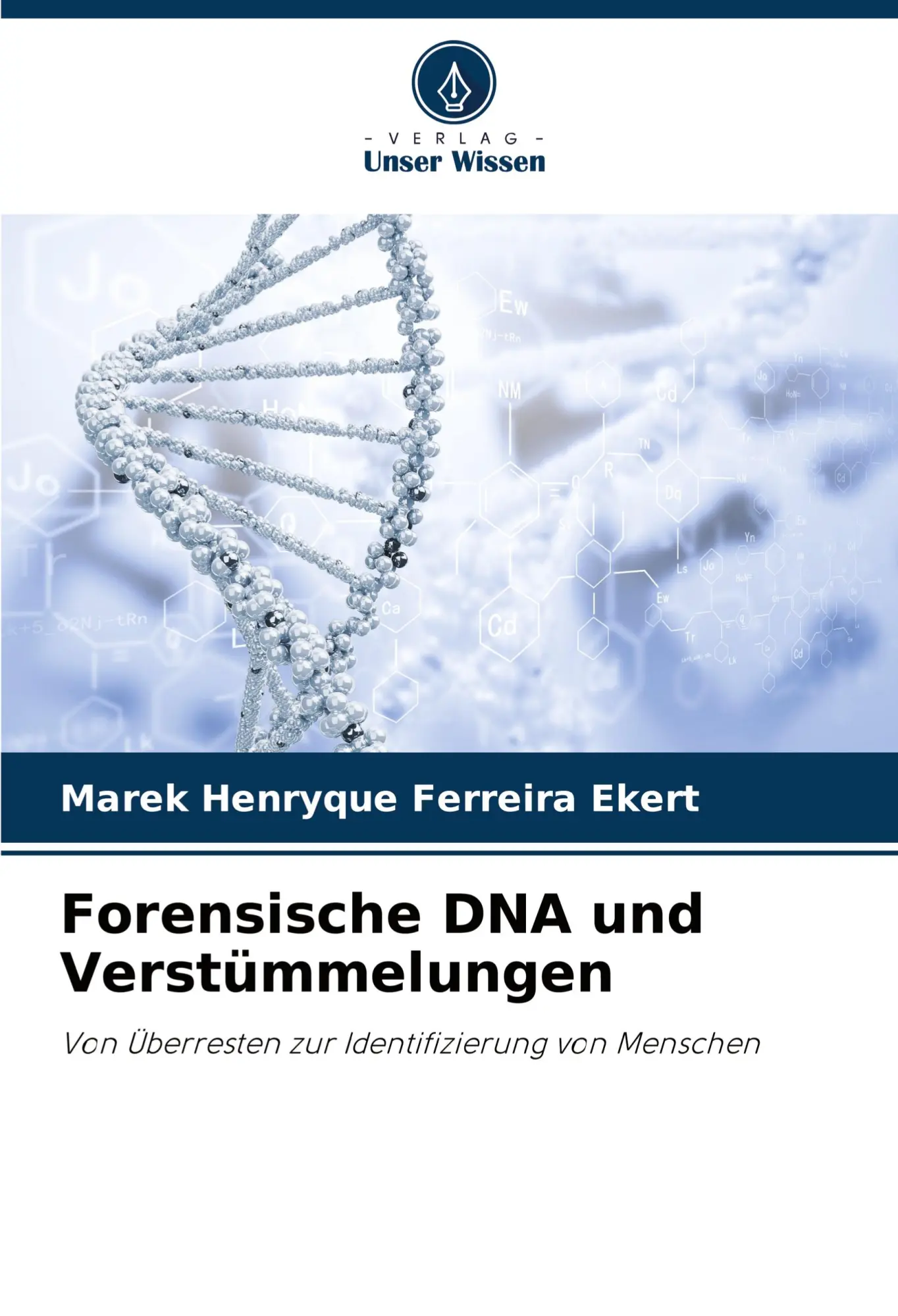 Cover: 9786207646463 | Forensische DNA und Verstümmelungen | Marek Henryque Ferreira Ekert