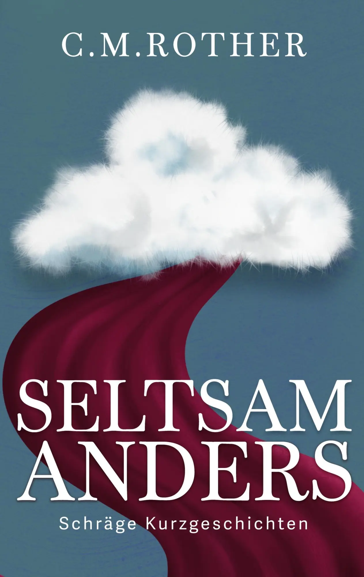 Cover: 9783695186563 | Seltsam Anders | Schräge Kurzgeschichten | C. M. Rother | Taschenbuch