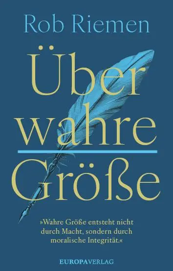Cover: 9783958906563 | Über wahre Größe | Rob Riemen | Buch | 144 S. | Deutsch | 2025