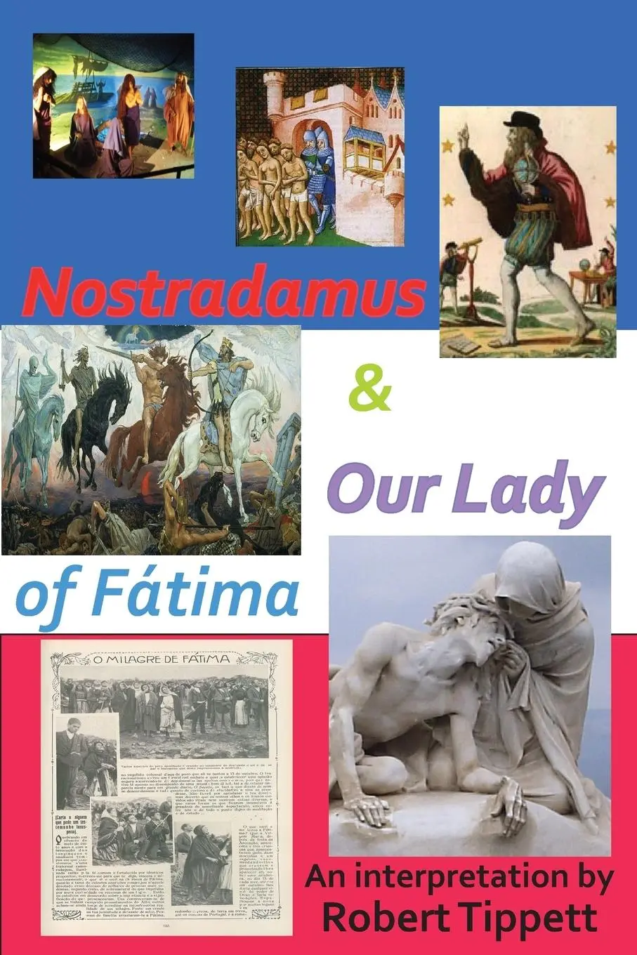 Cover: 9780980116663 | Nostradamus &amp; Our Lady of Fatima | Robert Tippett | Taschenbuch | 2013