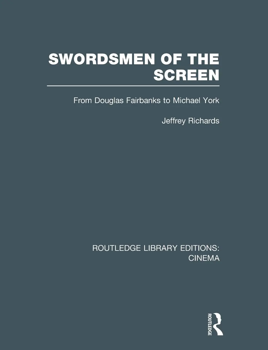 Cover: 9781138996663 | Swordsmen of the Screen | From Douglas Fairbanks to Michael York