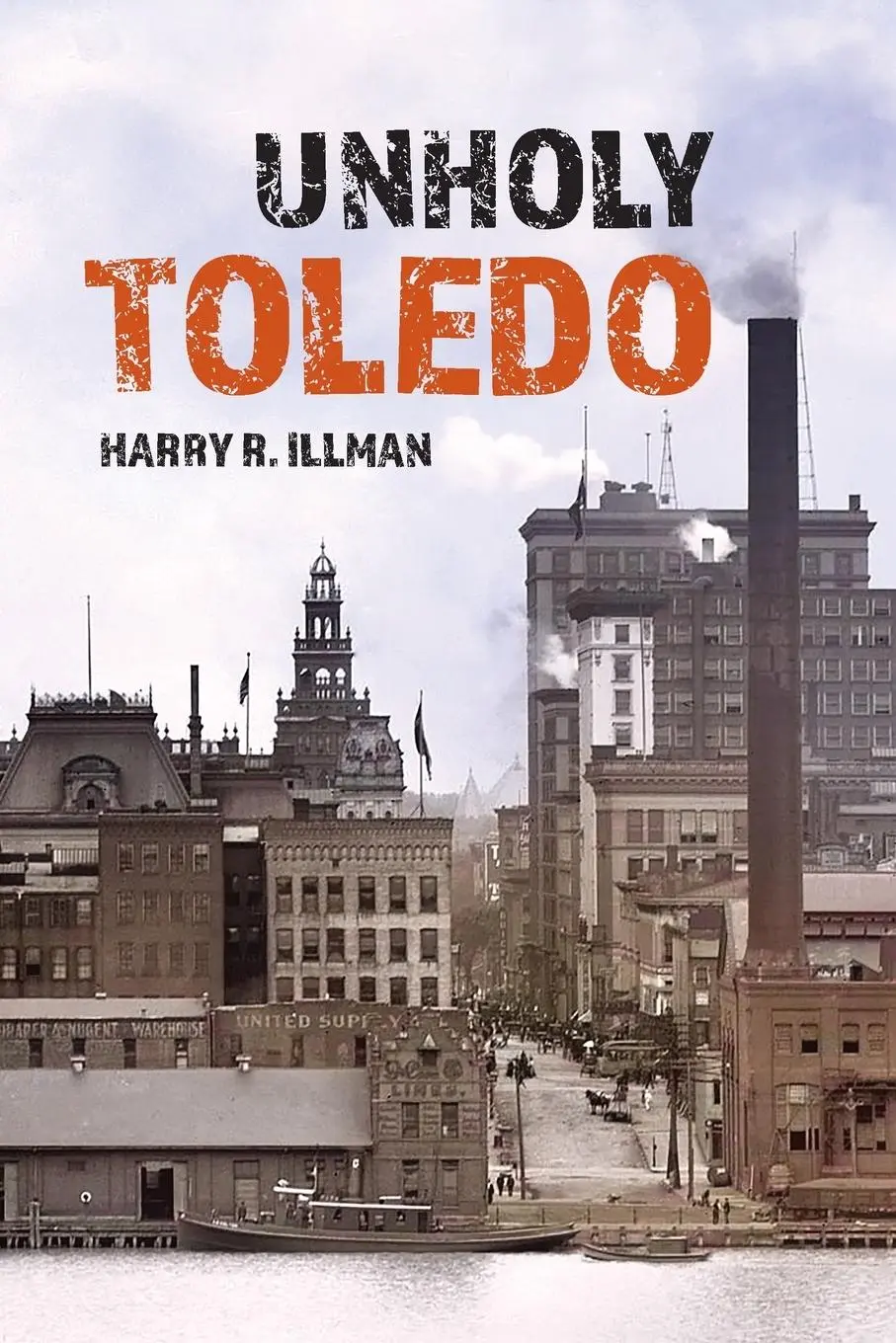 Cover: 9781948986663 | Unholy Toledo | Harry R Illman | Taschenbuch | Englisch | 2023
