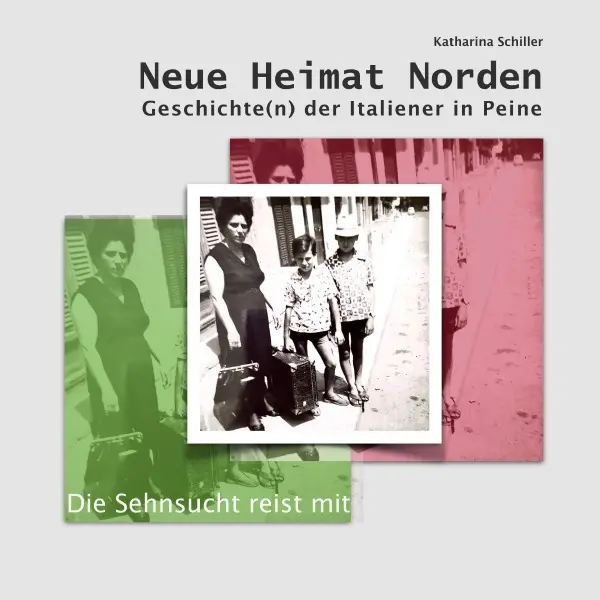 Cover: 9783565006663 | Neue Heimat Norden | Geschichte(n) der Italiener in Peine | Schiller