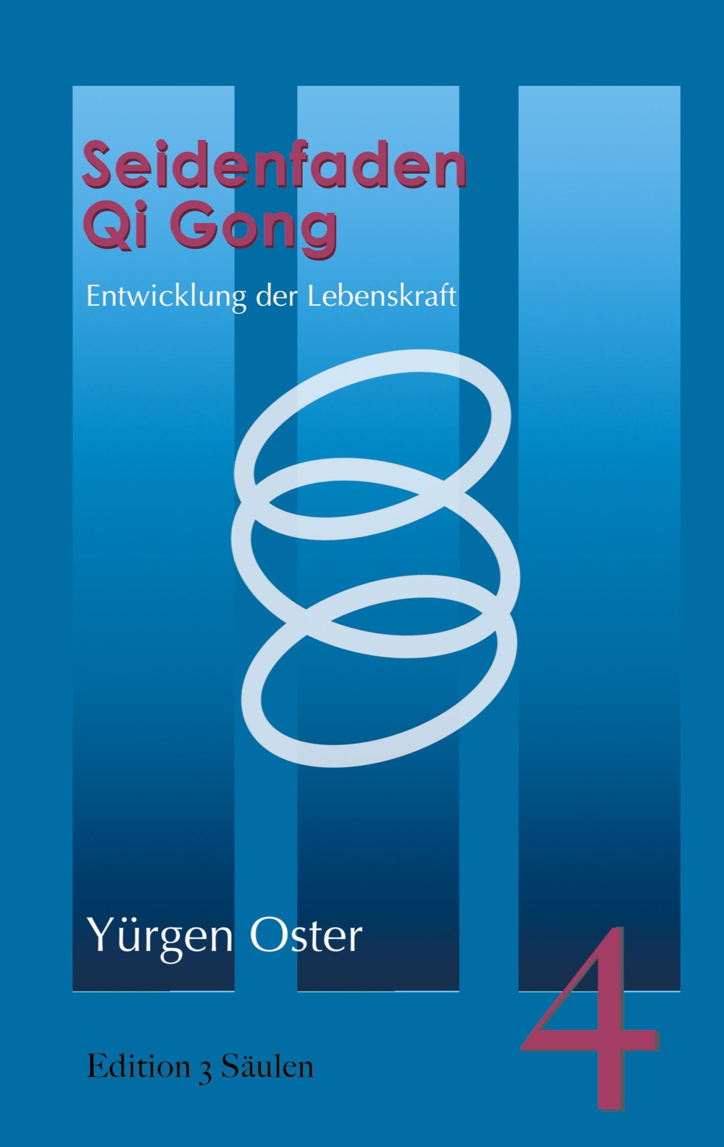 Cover: 9783754336663 | Seidenfaden Qigong | Yürgen Oster | Taschenbuch | Edition 3 Säulen